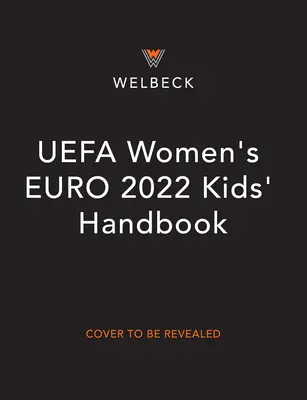 Manualul pentru copii al Uefa Women's Euros 22 - Uefa Women's Euros 22 Kids' Handbook