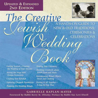 The Creative Jewish Wedding Book (2nd Edition): Un ghid practic pentru tradiții, ceremonii și sărbători noi și vechi (A Hands-On Guide to New & Old Traditions, Ceremonies & Celebrations) - The Creative Jewish Wedding Book (2nd Edition): A Hands-On Guide to New & Old Traditions, Ceremonies & Celebrations