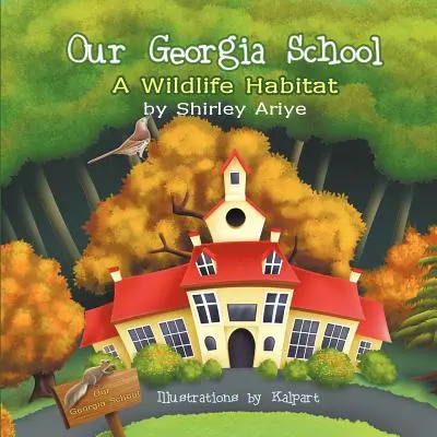 Școala noastră din Georgia: Un habitat al vieții sălbatice - Our Georgia School: A Wildlife Habitat