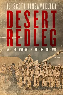 Desert Redleg: Războiul de artilerie în Primul Război din Golf - Desert Redleg: Artillery Warfare in the First Gulf War