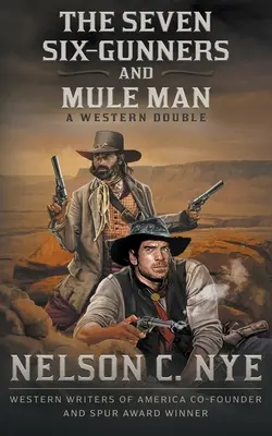 The Seven Six-Gunners și Mule Man: Un western dublu - The Seven Six-Gunners and Mule Man: A Western Double