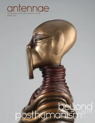 Antennae #57 Dincolo de postumanism - Antennae #57 Beyond Posthumanism