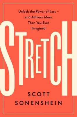 Stretch (Spanish Edition): Logra Con Menos Conseguir Ms de Lo Que Nunca Imaginaste