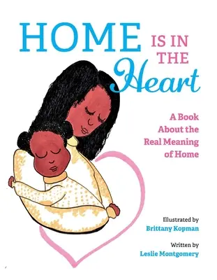 Home Is in the Heart: O carte despre adevărata semnificație a căminului - Home Is in the Heart: A Book about the Real Meaning of Home