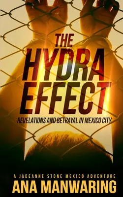 Efectul Hidra: Revelații și trădare în Mexico City - The Hydra Effect: Revelations and Betrayal in Mexico City