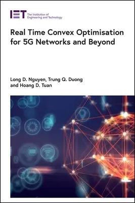 Optimizarea convexă în timp real pentru rețele 5g și nu numai - Real Time Convex Optimisation for 5g Networks and Beyond
