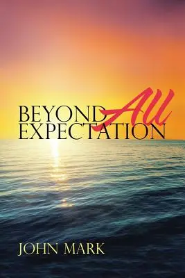 Dincolo de toate așteptările - Beyond All Expectation
