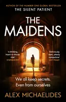 Maidens - bestsellerul instantaneu Sunday Times de la autorul romanului The Silent Patient - Maidens - The instant Sunday Times bestseller from the author of The Silent Patient