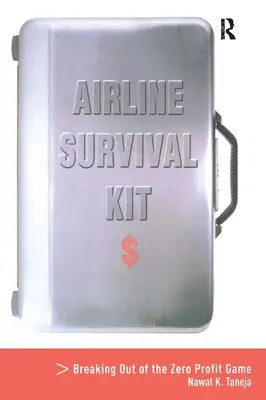 Trusa de supraviețuire a companiilor aeriene: Ieșirea din jocul profitului zero - Airline Survival Kit: Breaking Out of the Zero Profit Game
