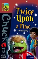 Oxford Reading Tree TreeTops Chucklers: Nivelul 15: Twice Upon a Time - Oxford Reading Tree TreeTops Chucklers: Level 15: Twice Upon a Time
