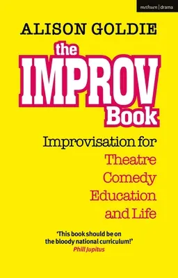 The Improv Book: Improvizație pentru teatru, comedie, educație și viață - The Improv Book: Improvisation for Theatre, Comedy, Education and Life