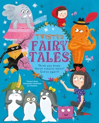 Basme întortocheate: Crezi că știi aceste povești clasice? Ghiciți din nou! - Twisted Fairy Tales: Think You Know These Classic Tales? Guess Again!