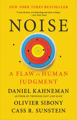 Zgomotul: Un defect în judecata umană - Noise: A Flaw in Human Judgment