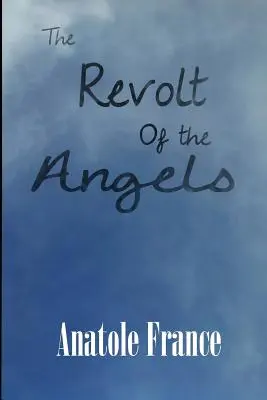 Revolta îngerilor (The Revolt of the Angels) - The Revolt of the Angels