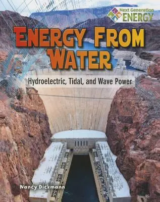 Energia din apă: Energia hidroelectrică, a mareelor și a valurilor - Energy from Water: Hydroelectric, Tidal, and Wave Power