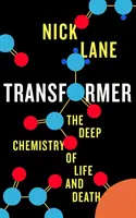 Transformer - Chimia profundă a vieții și a morții - Transformer - The Deep Chemistry of Life and Death
