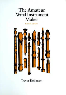Creatorul amator de instrumente de suflat - The Amateur Wind Instrument Maker