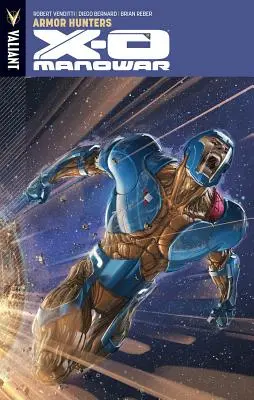 X-O Manowar Volumul 7: Armor Hunters - X-O Manowar Volume 7: Armor Hunters
