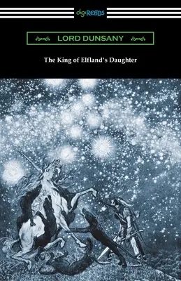 Fiica regelui din Elfland (The King of Elfland's Daughter) - The King of Elfland's Daughter