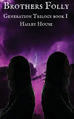 BROTHER'S FOLLY - Trilogia generațiilor Cartea I - BROTHER'S FOLLY - Generations Trilogy Book I