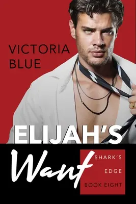 Elijah's Want: Volumul 8 - Elijah's Want: Volume 8