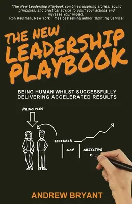 The New Leadership Playbook: A fi uman și a obține rezultate accelerate cu succes - The New Leadership Playbook: Being human whilst successfully delivering accelerated results
