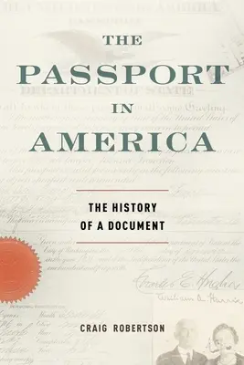Pașaportul în America: The History of a Document - The Passport in America: The History of a Document
