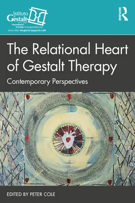 Inima relațională a terapiei Gestalt: Perspective contemporane - The Relational Heart of Gestalt Therapy: Contemporary Perspectives