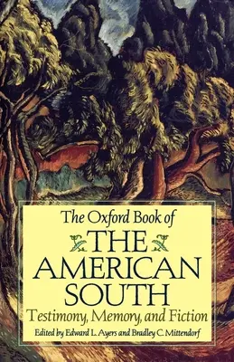 The Oxford Book of the American South: Mărturii, memorie și ficțiune - The Oxford Book of the American South: Testimony, Memory, and Fiction