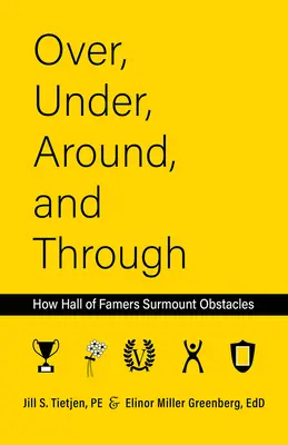 Peste, sub, în jurul și prin: Cum depășesc obstacolele cei din Hall of Famers - Over, Under, Around and Through: How Hall of Famers Surmount Obstacles