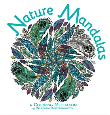 Cartea de colorat Nature Mandalas - Nature Mandalas Coloring Book