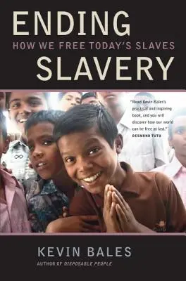 Încetarea sclaviei: Cum eliberăm sclavii de astăzi - Ending Slavery: How We Free Today's Slaves