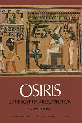 Osiris și învierea egiptenilor, Vol. 2, Volumul 2 - Osiris and the Egyptian Resurrection, Vol. 2, Volume 2