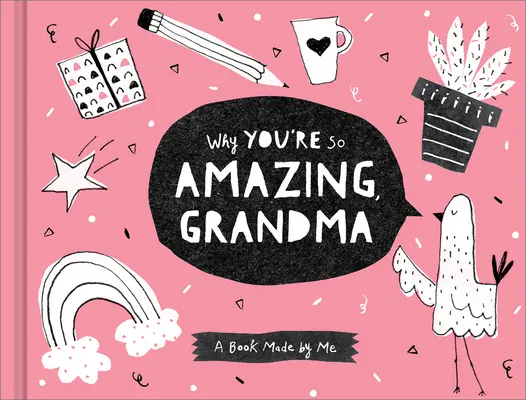 Why You're So Amazing, Grandma: O carte făcută de mine - Why You're So Amazing, Grandma: A Book Made by Me