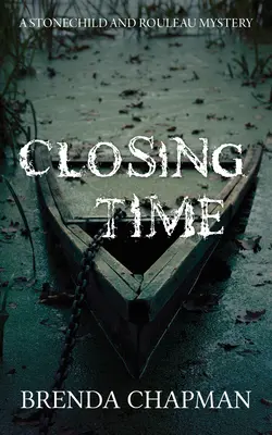 Closing Time: Un mister Stonechild și Rouleau - Closing Time: A Stonechild and Rouleau Mystery