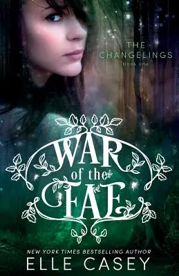 Războiul zânelor (Cartea 1, The Changelings) - War of the Fae (Book 1, the Changelings)