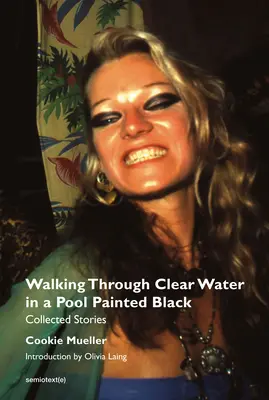 Walking Through Clear Water in a Pool Painted Black, New Edition: Collected Stories