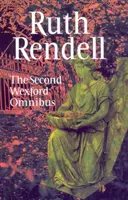 Al doilea omnibus Wexford - Un lucru vinovat surprins, Nu mai muri atunci și Crima fiind odată făcută - Second Wexford Omnibus - A Guilty Thing Surprised,No More Dying Then and Murder Being Once Done