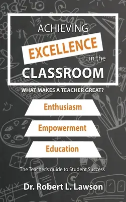Atingerea excelenței în sala de clasă: What Makes a Teacher Great? - Achieving Excellence in the Classroom: What Makes a Teacher Great?