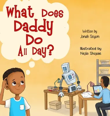 Ce face tati toată ziua? - What Does Daddy Do All Day?