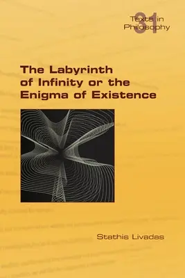 Labirintul infinitului sau enigma existenței (The Labyrinth of Infinity or the Enigma of Existence) - The Labyrinth of Infinity or the Enigma of Existence