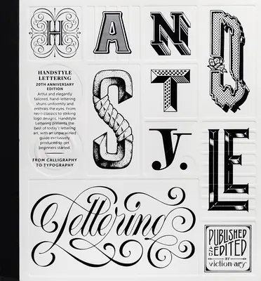 Handstyle Lettering: 20th Anniversary Edition: De la caligrafie la tipografie - Handstyle Lettering: 20th Anniversary Edition: From Calligraphy to Typography