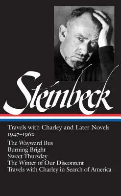 John Steinbeck: Călătorii cu Charley și romanele ulterioare 1947-1962 (Loa #170): The Wayward Bus / Burning Bright / Sweet Thursday / The Winter of Our Disc - John Steinbeck: Travels with Charley and Later Novels 1947-1962 (Loa #170): The Wayward Bus / Burning Bright / Sweet Thursday / The Winter of Our Disc