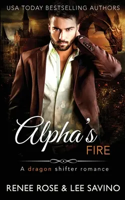 Alpha's Fire: O poveste de dragoste cu schimbători de dragoni - Alpha's Fire: A dragon shifter romance