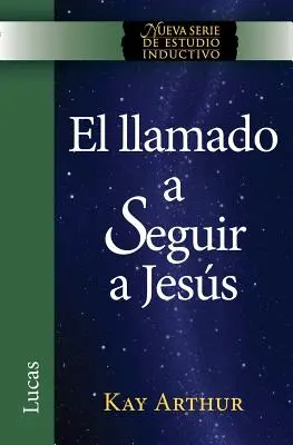 El Llamado a Seguir a Jesus / Chemarea de a-L urma pe Isus (New Inductive Study Series) - El Llamado a Seguir a Jesus / The Call to Follow Jesus (New Inductive Study Series)