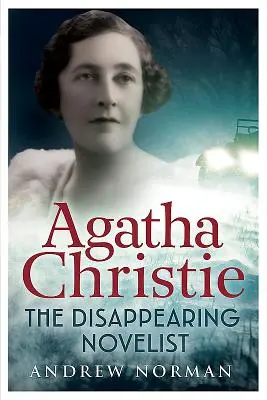 Agatha Christie: Romancierul dispărut - Agatha Christie: The Disappearing Novelist