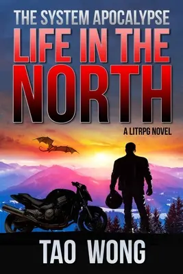 Viața în Nord: A LitRPG Apocalypse: The System Apocalyse: Cartea 1 - Life in the North: A LitRPG Apocalypse: The System Apocalyse: Book 1