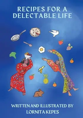 Rețete pentru o viață delicioasă - Recipes For A Delectable Life