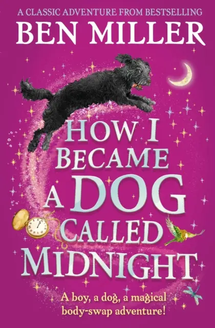 How I Became a Dog Called Midnight - Aventura magică de top de la autorul cărții The Day I Fell Into a Fairytale - How I Became a Dog Called Midnight - The top-ten magical adventure from the author of The Day I Fell Into a Fairytale