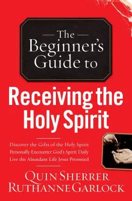 Ghidul începătorului pentru primirea Duhului Sfânt (Beginner's Guide to Receiving the Holy Spirit) - Beginner's Guide to Receiving the Holy Spirit